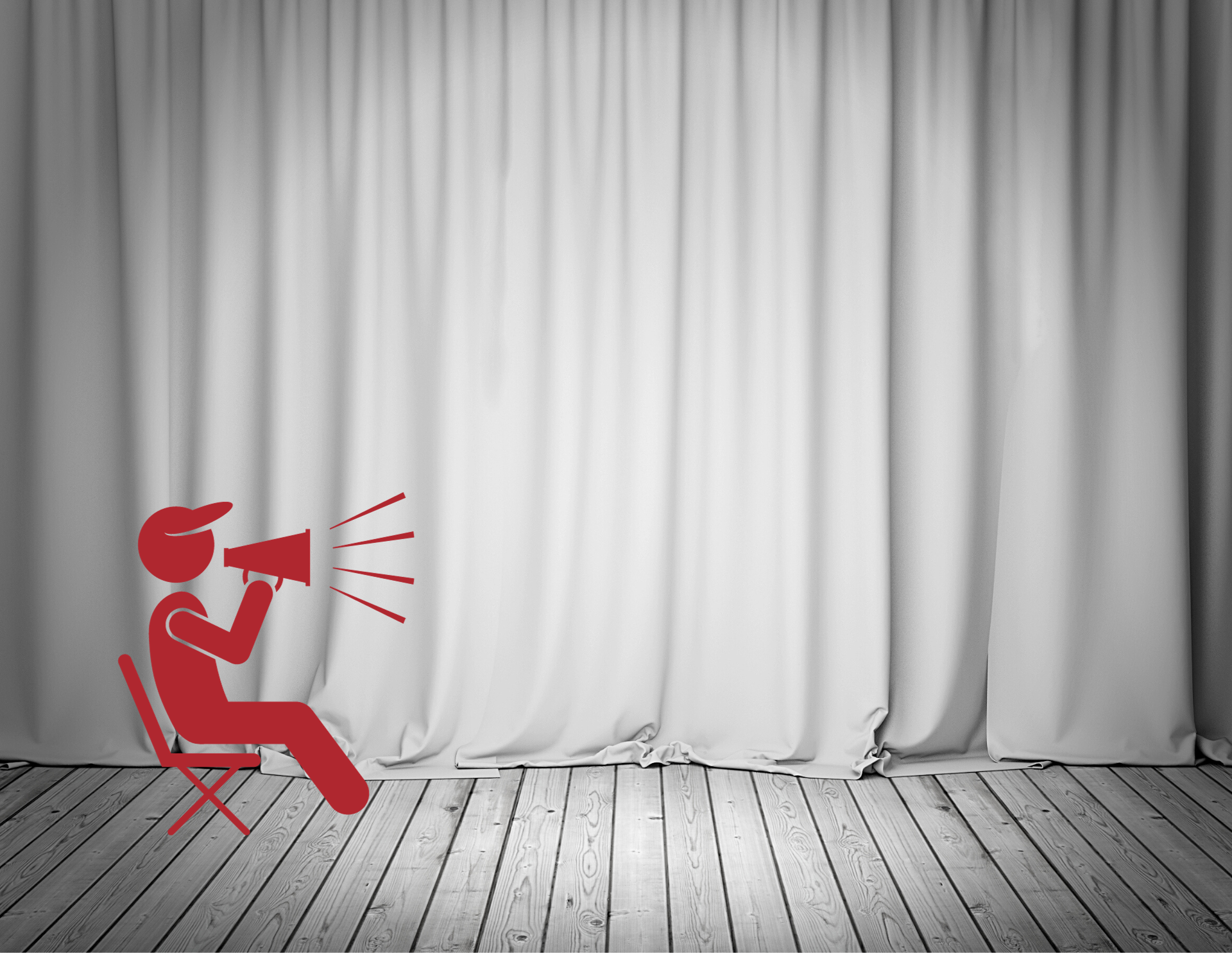 long curtain with an empty stage. A red cartoon stick figure sits in a director's chair with a megaphone